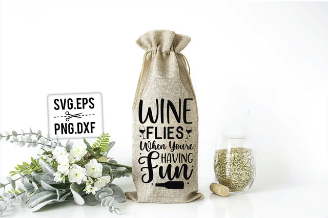 wine flies when you're having fun SVG SVG Creativeart88 
