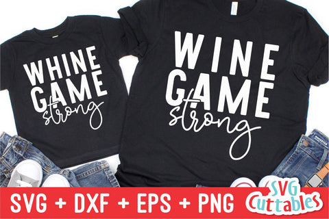 Wine Game Strong svg - Whine Game Strong - Mommy and Me Cut File - svg - dxf - eps - png - Mom svg - Silhouette - Cricut - Digital File SVG Svg Cuttables 