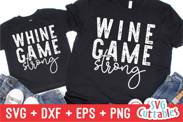 Wine Game Strong svg - Whine Game Strong - Mommy and Me Cut File - svg - dxf - eps - png - Mom svg - Silhouette - Cricut - Digital File SVG Svg Cuttables 