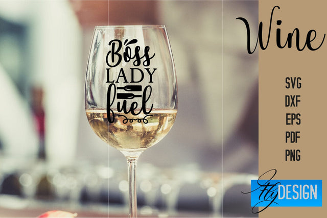 Wine Glass SVG Design | Alcohol SVG Quotes | Glass SVG Quotes SVG Fly Design 