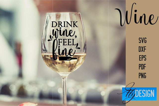 Wine Glass SVG Design | Alcohol SVG Quotes | Glass SVG Quotes SVG Fly Design 