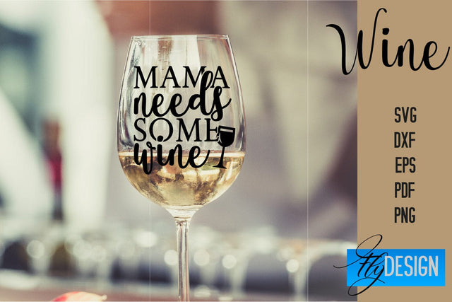 Wine Glass SVG Design | Alcohol SVG Quotes | Glass SVG Quotes SVG Fly Design 