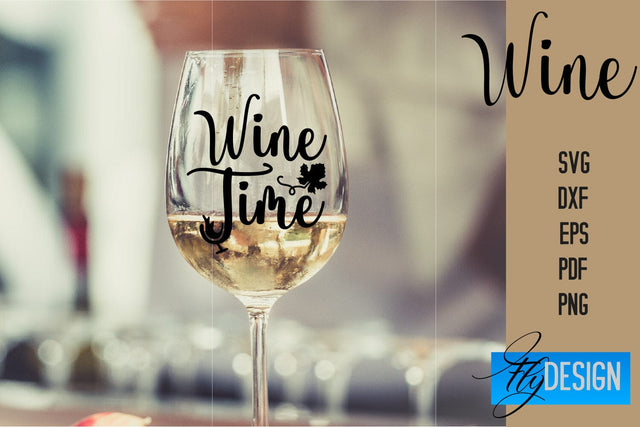 Wine Glass SVG Design | Alcohol SVG Quotes | Glass SVG Quotes SVG Fly Design 