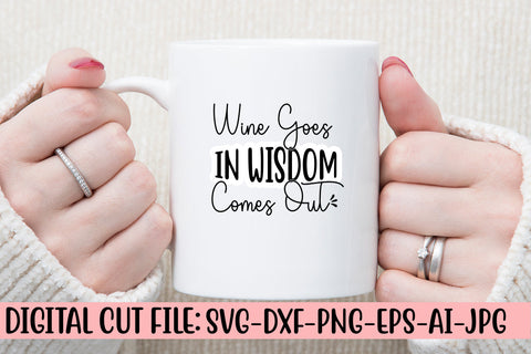 Wine Goes In Wisdom Comes Out SVG Cut File SVG Syaman 