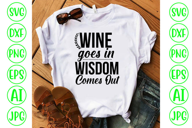 Wine Goes In Wisdom Comes Out SVG Cut File SVG Syaman 
