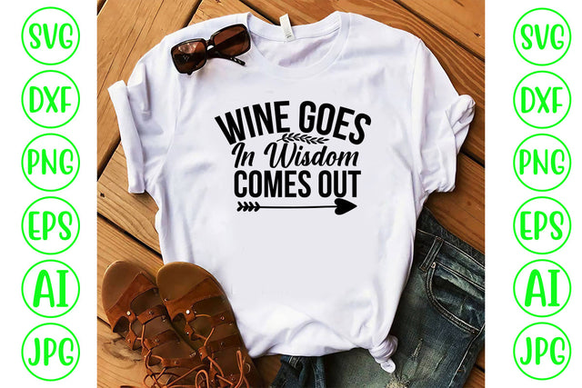Wine Goes In Wisdom Comes Out SVG Cut File SVG Syaman 