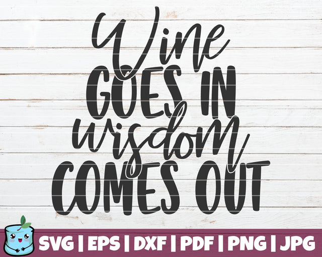 Wine Goes In Wisdom Comes Out SVG MintyMarshmallows 