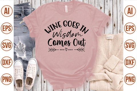 Wine Goes In Wisdom Comes Out svg SVG nirmal108roy 