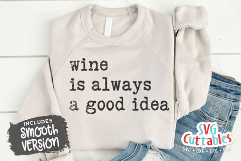 Wine Is Always A Good Idea svg - Wine svg - dxf - eps - png - Funny svg - Silhouette - Cricut - Digital File SVG Svg Cuttables 