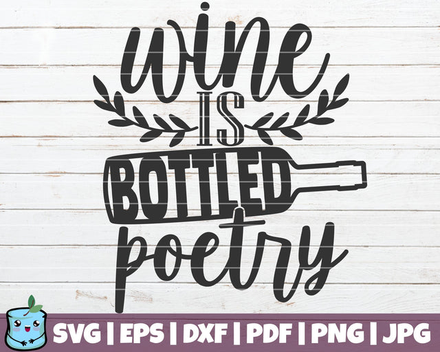 Wine Is Bottled Poetry SVG MintyMarshmallows 
