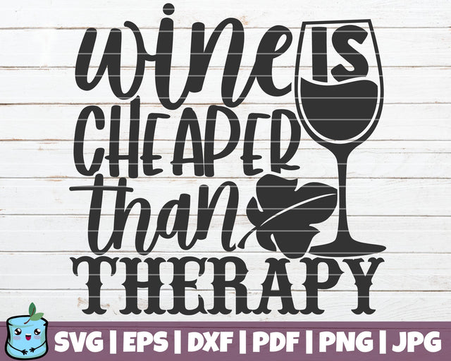 Wine Is Cheaper Than Therapy SVG MintyMarshmallows 