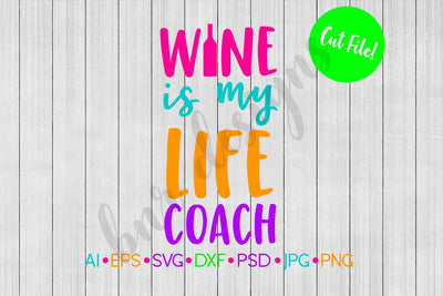 Wine is my Life Coach SVG SVG BNRDesignShop 