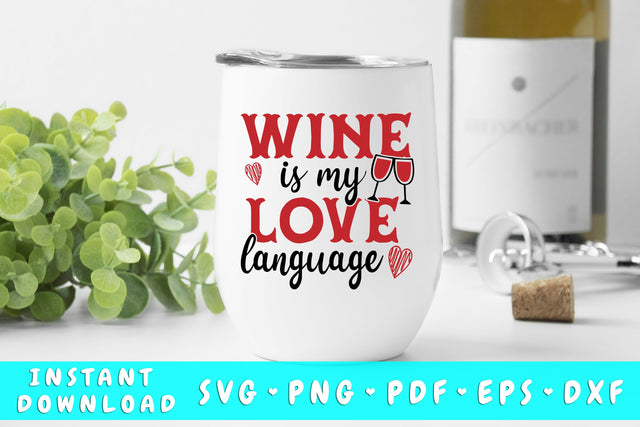 Wine Is My Love Language SVG SVG HappyDesignStudio 