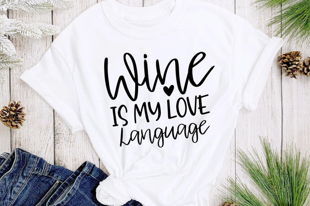 Wine Is My Love Language svg SVG orpitasn 
