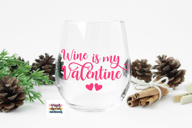Wine is my Valentine // Funny Vday Quote SVG Vinyl Decal School 