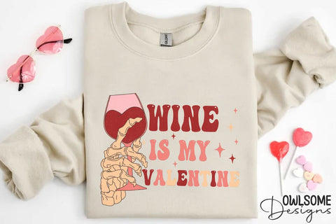 Wine Is My Valentine PNG Sublimation Sublimation Owlsome.Designs 