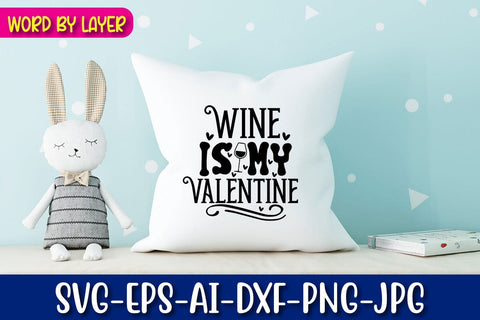 Wine is My Valentine SVG cut File SVG Blessedprint 