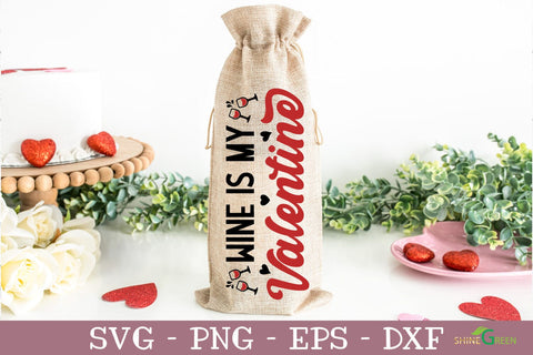 Wine is my Valentine SVG Cut File SVG Shine Green Art 