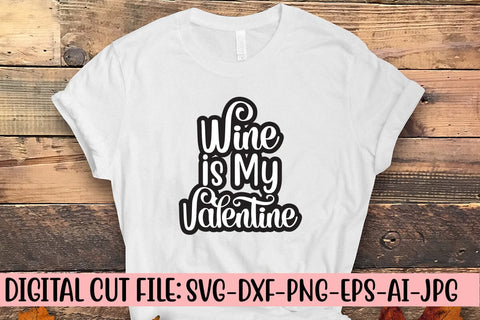 Wine is My Valentine SVG Cut File SVG Syaman 