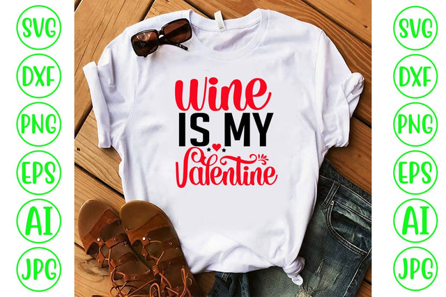 Wine Is My Valentine SVG Cut File SVG Syaman 