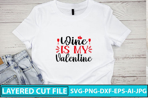 Wine Is My Valentine SVG Cut File SVG Syaman 