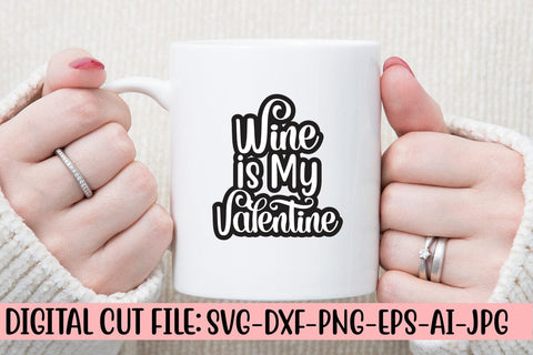 Wine is My Valentine SVG Cut File SVG Syaman 