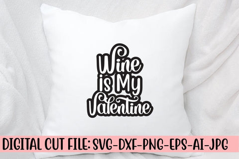 Wine is My Valentine SVG Cut File SVG Syaman 