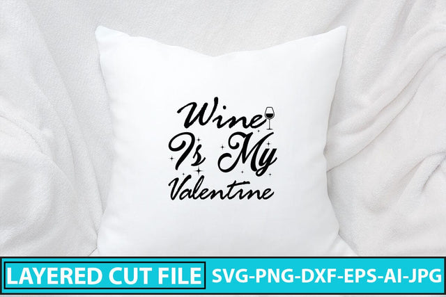 Wine Is My Valentine SVG Cut File SVG Syaman 