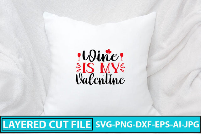 Wine Is My Valentine SVG Cut File SVG Syaman 