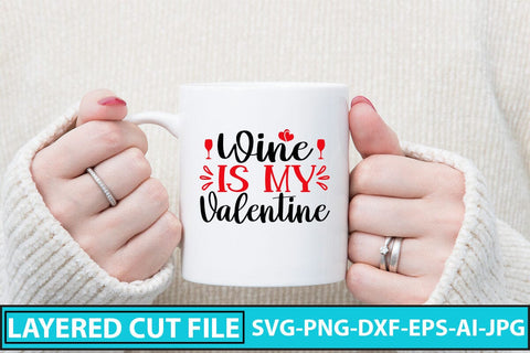 Wine Is My Valentine SVG Cut File SVG Syaman 