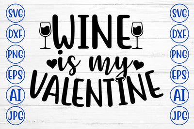 Wine Is My Valentine SVG Design SVG Syaman 