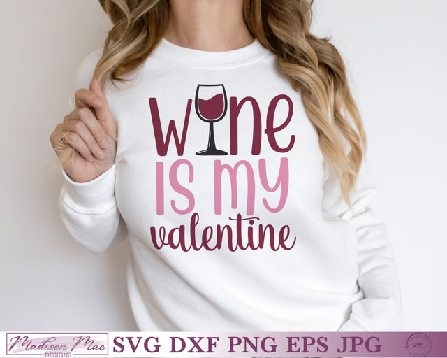 Wine is my Valentine SVG, Funny Valentine's Day Design SVG Madison Mae Designs 