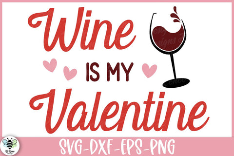 Wine Is My Valentine SVG | Funny Valentines Day Quote SVG B Renee Design 