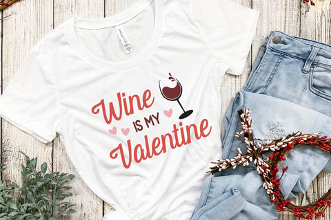 Wine Is My Valentine SVG | Funny Valentines Day Quote SVG B Renee Design 