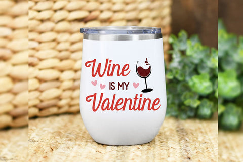 Wine Is My Valentine SVG | Funny Valentines Day Quote SVG B Renee Design 
