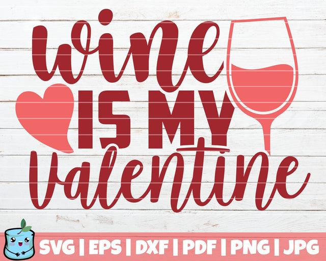 Wine Is My Valentine SVG MintyMarshmallows 
