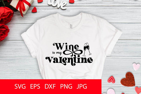Wine Is My Valentine SVG PNG Free For Commercial Use SVG Sintegra 