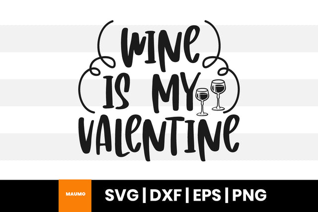 Wine is my valentine svg quote SVG Maumo Designs 