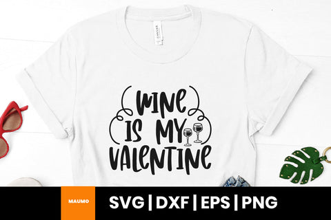 Wine is my valentine svg quote SVG Maumo Designs 