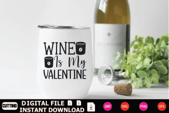 Wine Is My Valentine SVG Shahin alam 