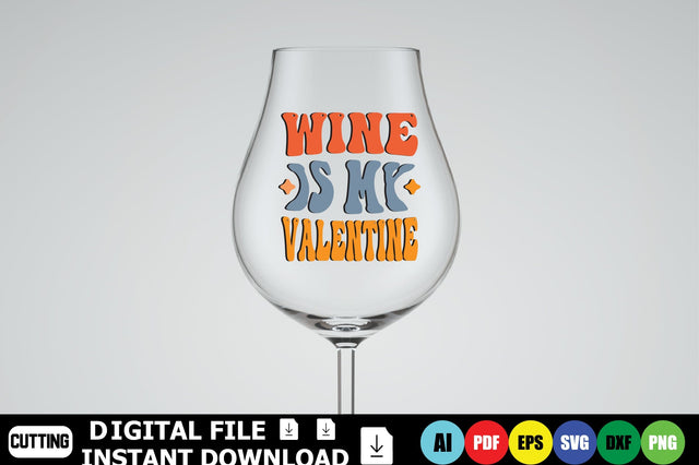 Wine Is My Valentine SVG Shahin alam 