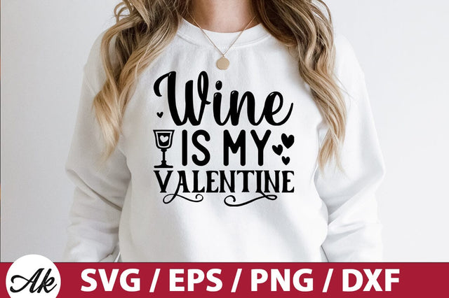 Wine is my valentine SVG SVG akazaddesign 