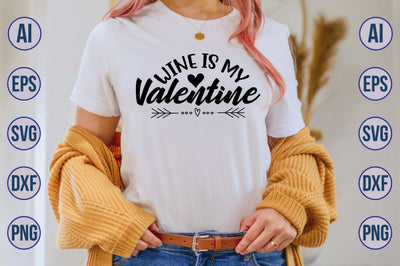 Wine is My Valentine svg SVG orpitasn 