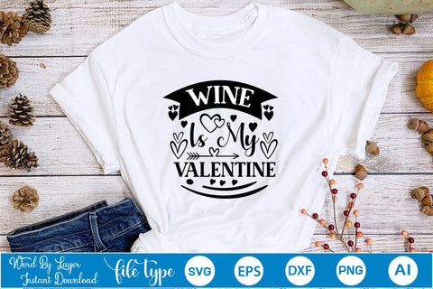 Wine Is My Valentine SVG SVGs,Quotes and Sayings,Food & Drink,On Sale, Print & Cut SVG DesignPlante 503 
