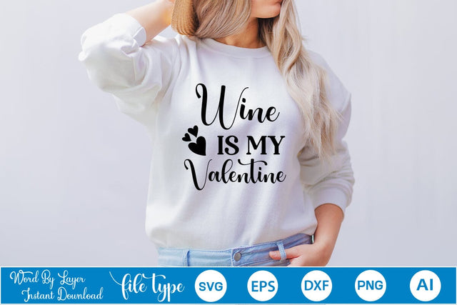 Wine Is My Valentine SVG SVGs,Quotes and Sayings,Food & Drink,On Sale, Print & Cut SVG DesignPlante 503 