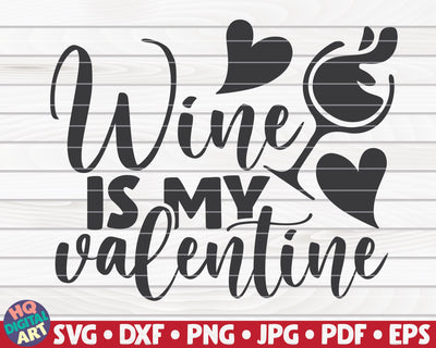 Wine is my valentine SVG | Valentine's Day quote SVG HQDigitalArt 