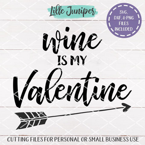 Wine is my Valentine SVG | Wine SVG | Valentine's Day SVG SVG LilleJuniper 