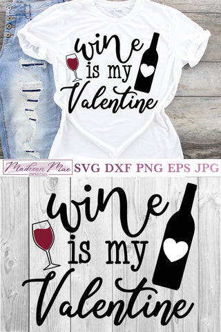 Wine Is My Valentine, Valentine's Day SVG SVG Madison Mae Designs 