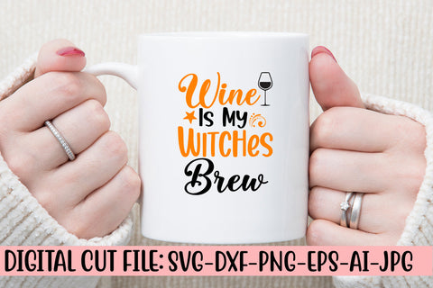 Wine Is My Witches Brew SVG Design SVG Syaman 
