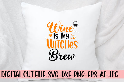 Wine Is My Witches Brew SVG Design SVG Syaman 